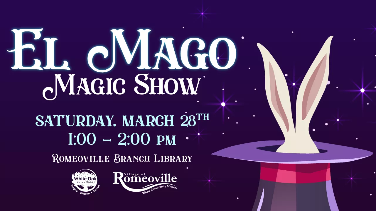 El Mago Magic Show on Saturday, March 28, 2026 1:00pm–2:00pm at the Romeoville Branch.