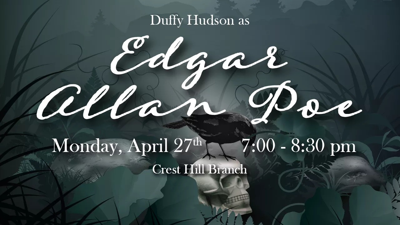 Duffy Hudson as Edgar Allan Poe program on Monday, April 27, 2026 7:00pm–8:30pm