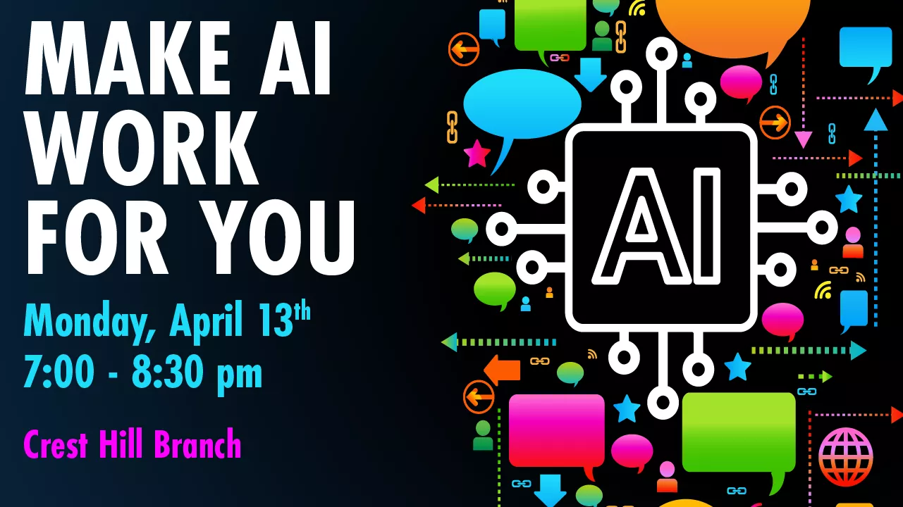 Make AI Work For You program on Monday, April 13, 2026 7:00pm–8:30pm