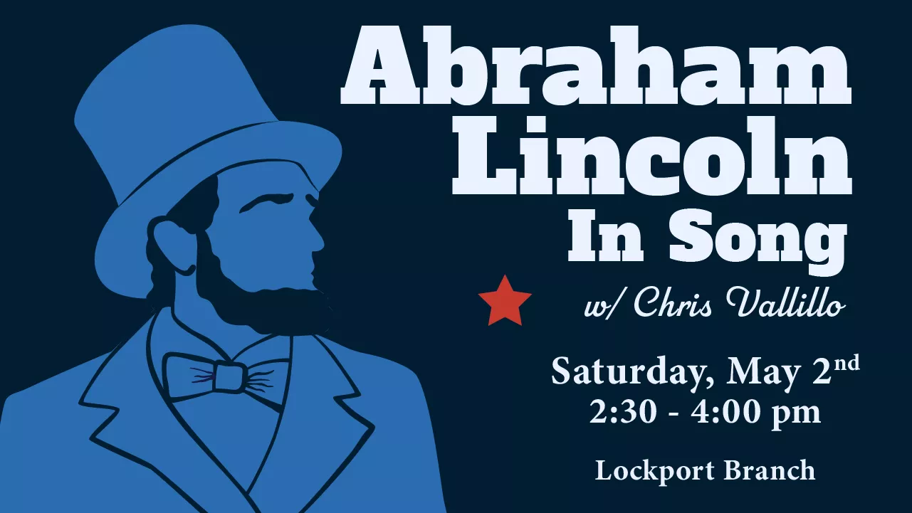 Abraham Lincoln in Song with Chris Vallillo program in Meeting Room A/B Saturday, May 2, 2026 2:30pm–4:00pm