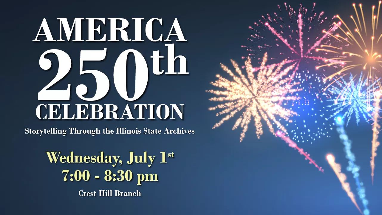 America 250th Celebration: Storytelling Through the Illinois State Archives